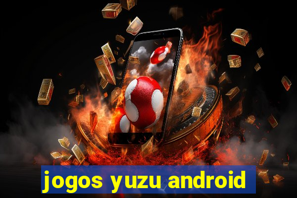 jogos yuzu android